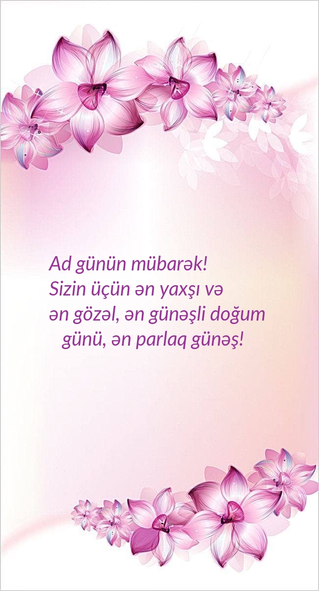 Ad günün mübarək! Sizin üçün ən yaxşı və ən gözəl