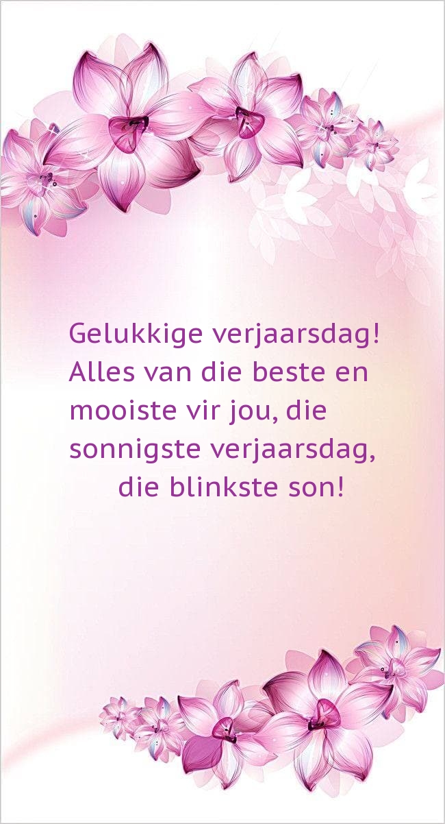 Gelukkige verjaarsdag! Alles van die beste en mooiste vir jou