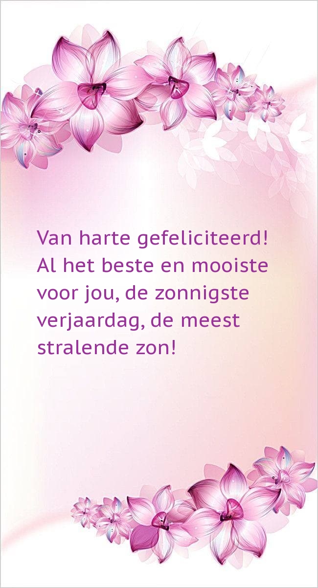 Van harte gefeliciteerd! Al het beste en mooiste voor jou