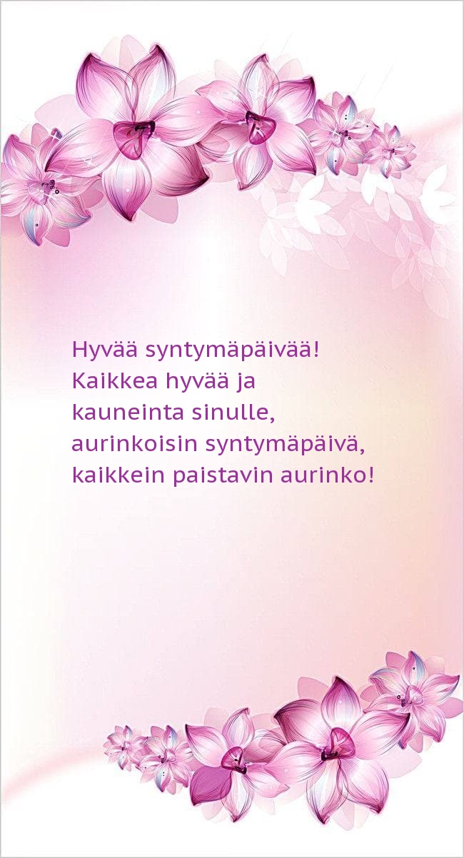 Hyvää syntymäpäivää! Kaikkea hyvää ja kauneinta sinulle