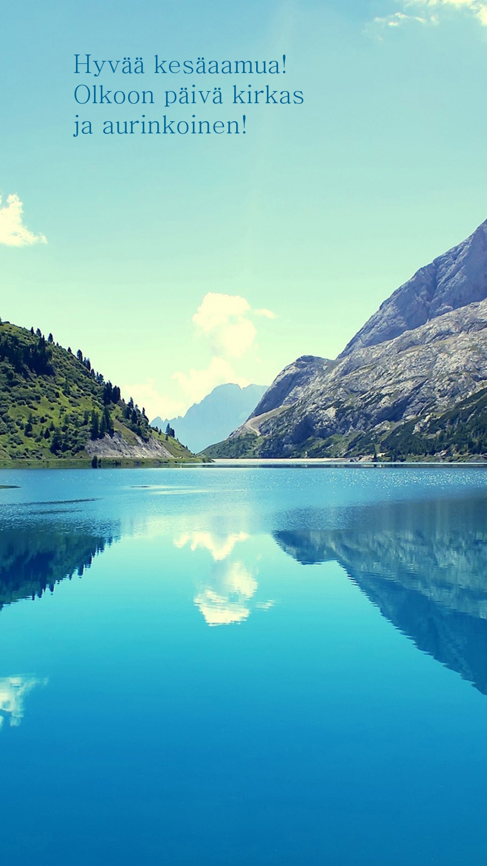 Hyvää kesäaamua! Olkoon päivä kirkas ja aurinkoinen!