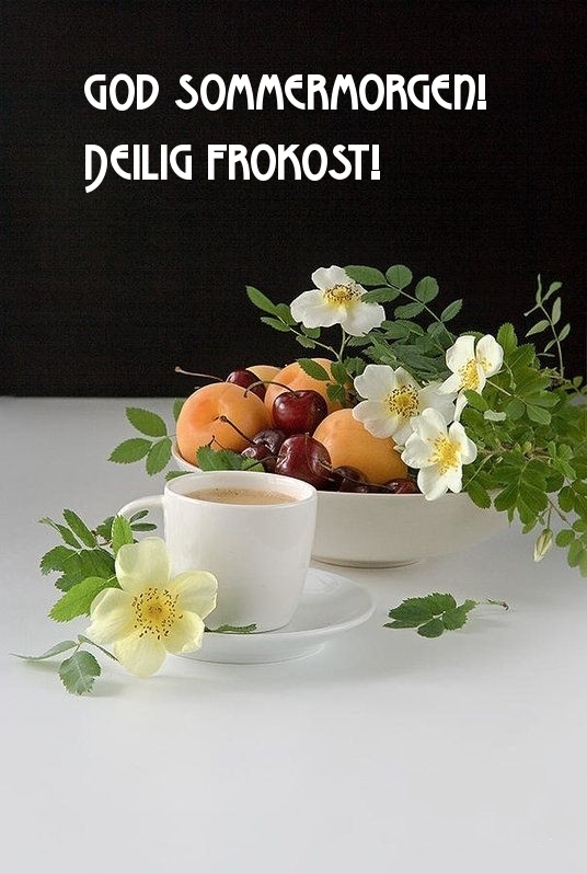 God sommermorgen! Deilig frokost!