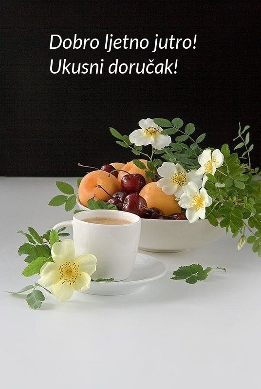 Dobro ljetno jutro! Ukusni doručak!