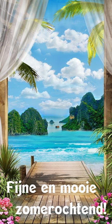 Fijne en mooie zomerochtend!