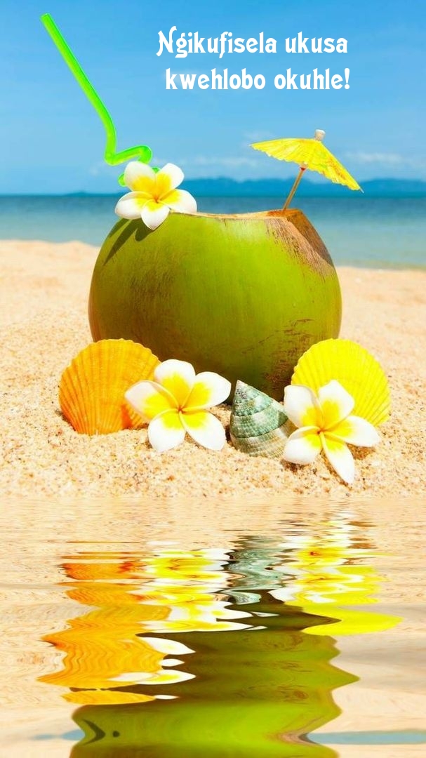 Ngikufisela ukusa kwehlobo okuhle!