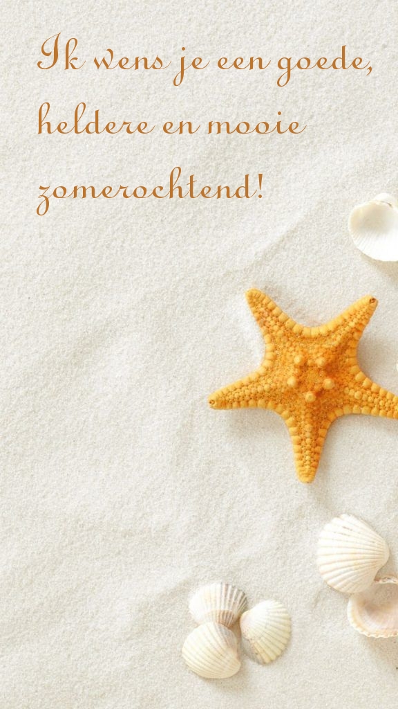 Ik wens je een goede, heldere en mooie zomerochtend!