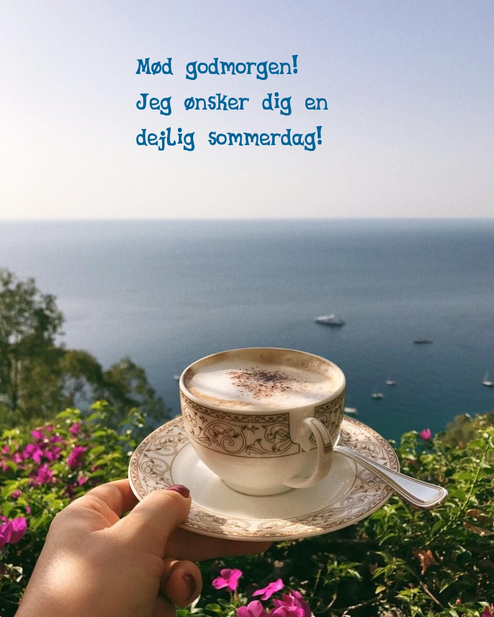 Mød godmorgen! Jeg ønsker dig en dejlig sommerdag!