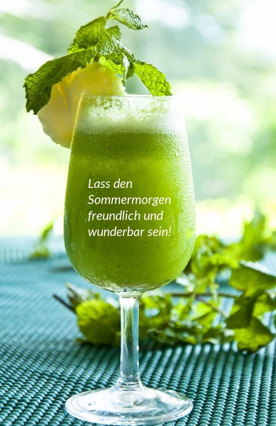 Lass den Sommermorgen freundlich und wunderbar sein!
