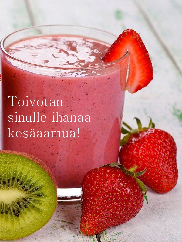 Toivotan sinulle ihanaa kesäaamua!