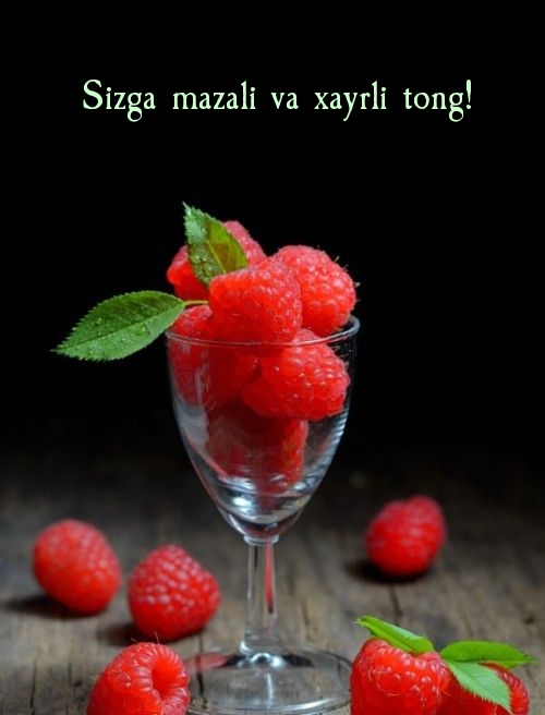 Sizga mazali va xayrli tong!