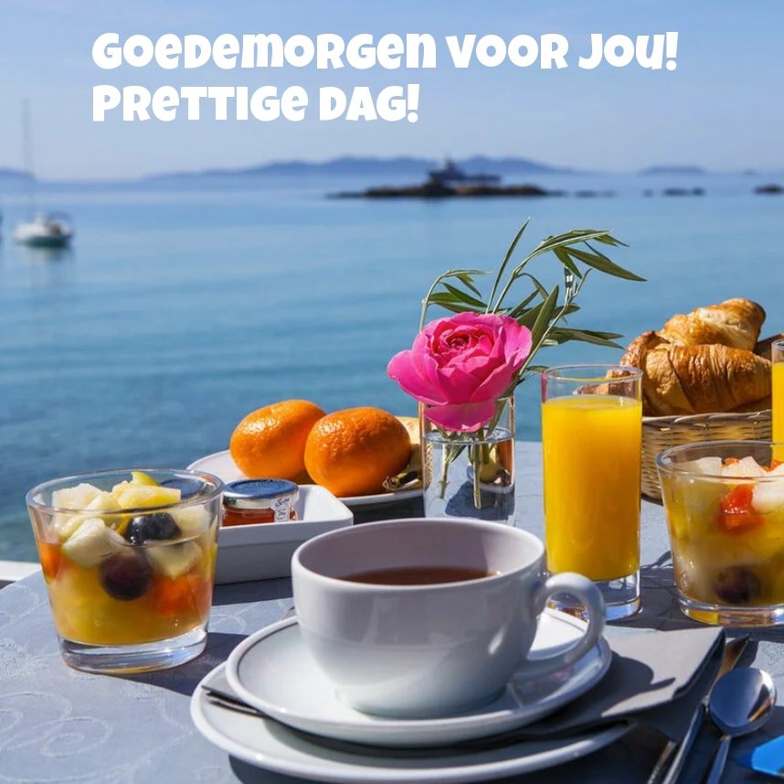 Goedemorgen voor jou! Prettige dag!