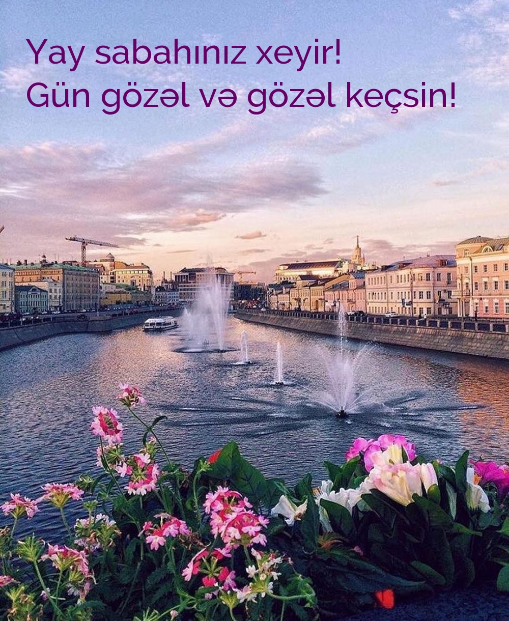 Yay sabahınız xeyir! Gün gözəl və gözəl keçsin!