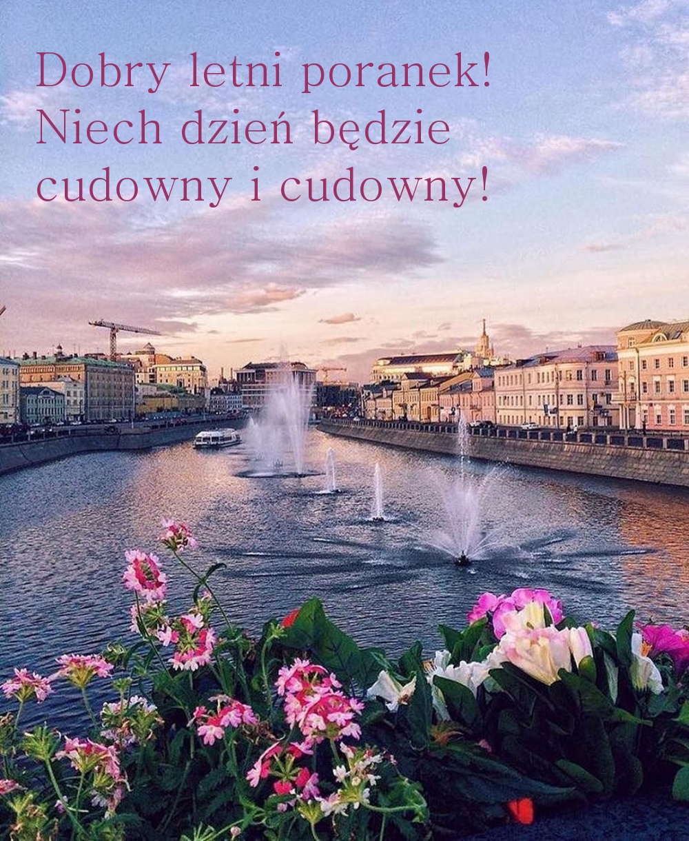 Dobry letni poranek! Niech dzień będzie cudowny i cudowny!
