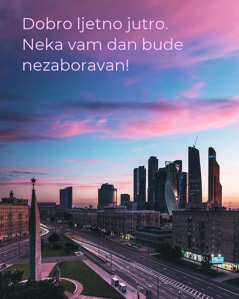 Dobro ljetno jutro. Neka vam dan bude nezaboravan!