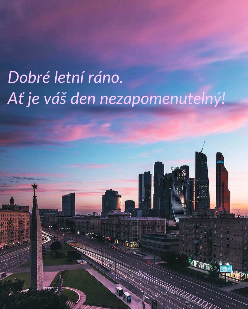 Dobré letní ráno. Ať je váš den nezapomenutelný!
