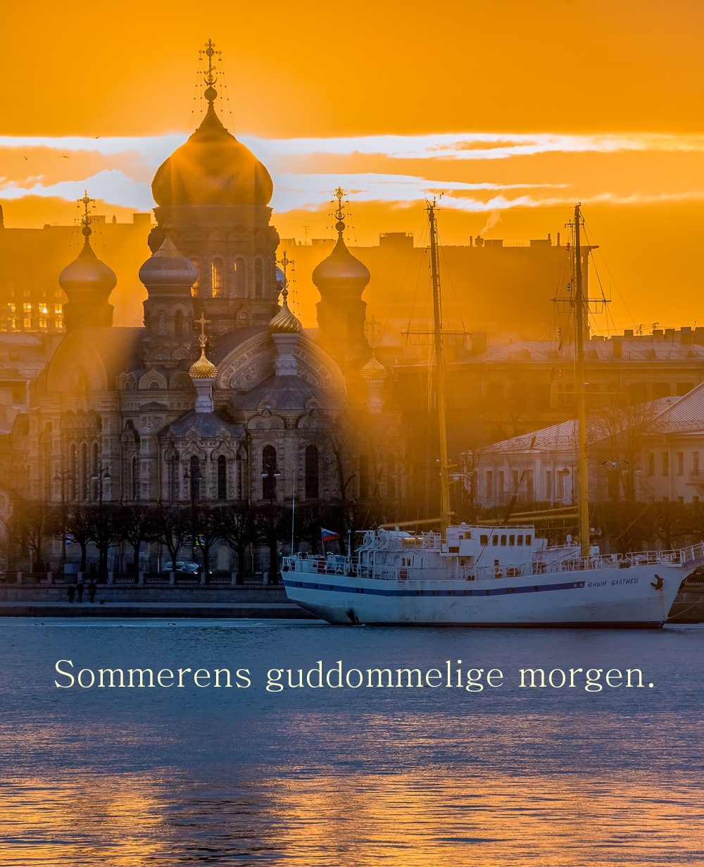 Sommerens guddommelige morgen.
