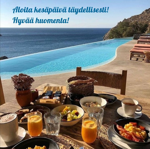 Aloita kesäpäivä täydellisesti! Hyvää huomenta!