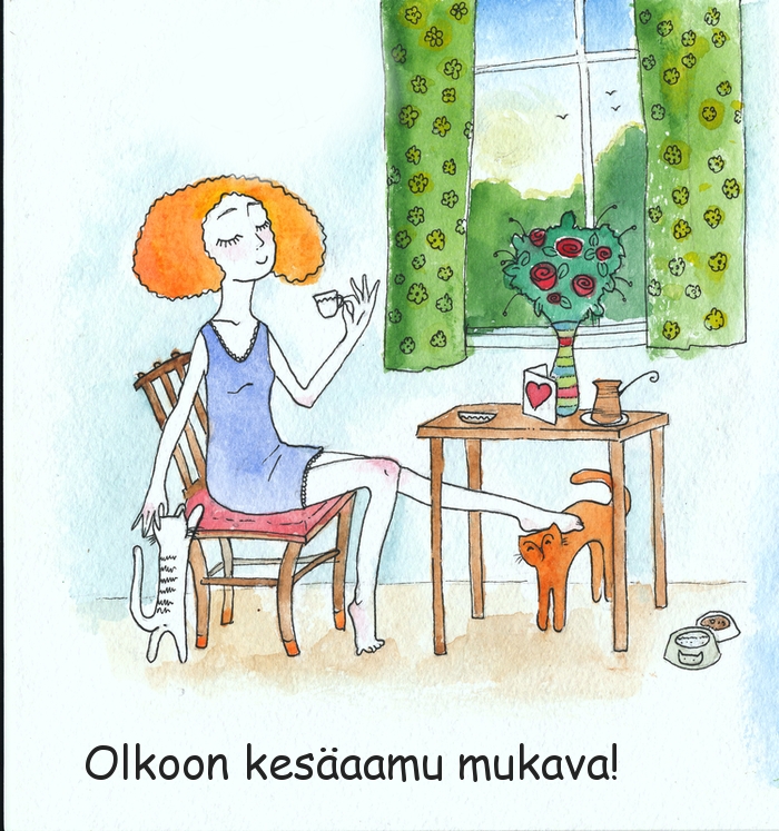 Olkoon kesäaamu mukava!