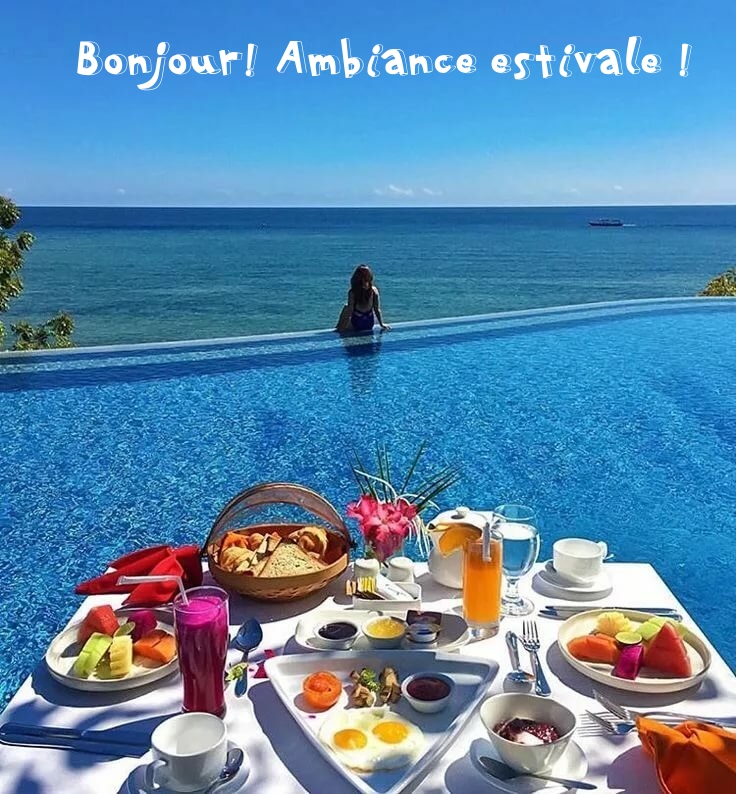 Bonjour! Ambiance estivale!