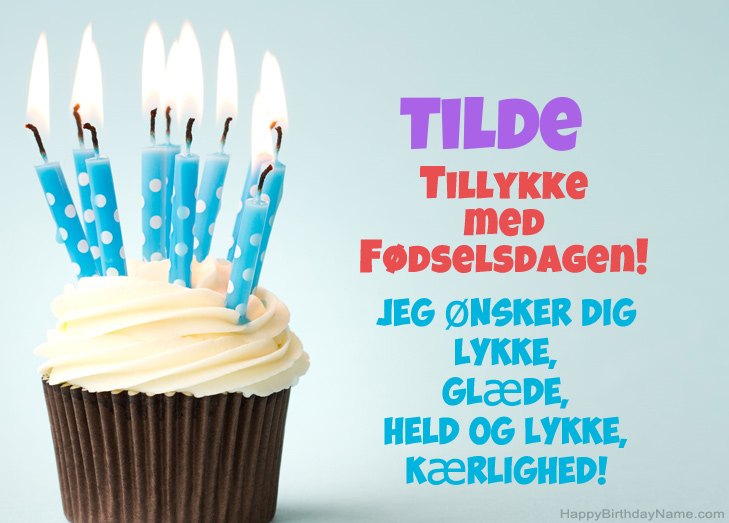 Tillykke med heldens fødselsdag til Tilde Tillykke med heldens fødselsdag til Tilde