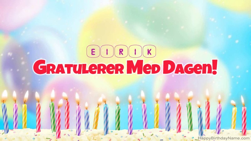 Gratulerer med Gratulerer med Eirik fødselsdag