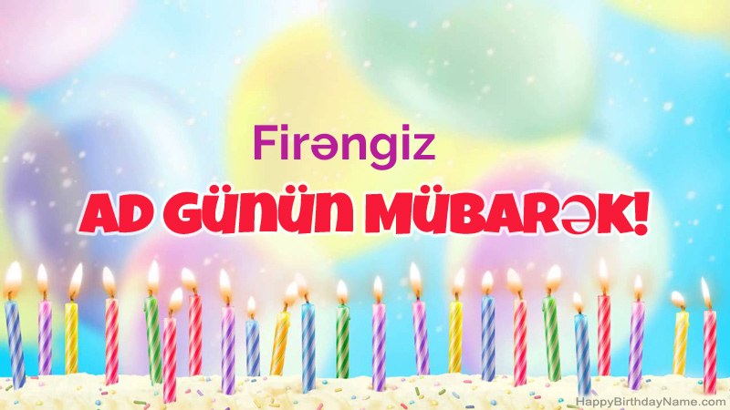Firəngiz üçün Funny Happy Birthday kartları