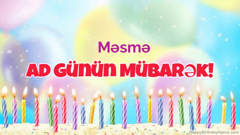 Məsmə üçün Funny Happy Birthday kartları Məsmə üçün Funny Happy Birthday kartları