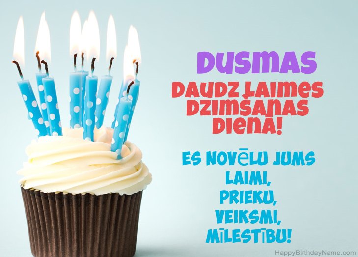 Apsveicam ar Dusmas dzimšanas dienā Apsveicam ar Dusmas dzimšanas dienā
