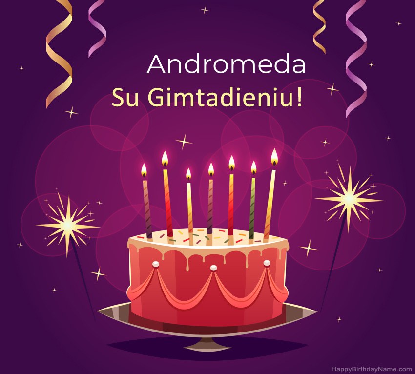 Juokingi sveikinimai su Andromeda gimtadienio proga Juokingi sveikinimai su Andromeda gimtadienio proga