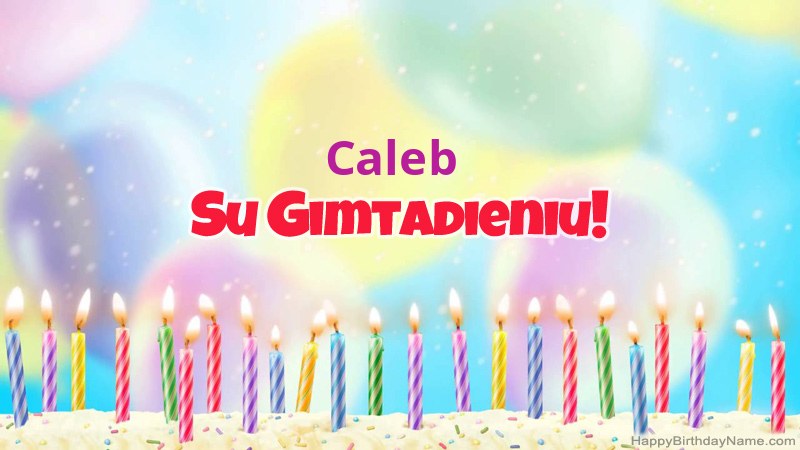 Juokingos gimtadienio atvirukai Caleb