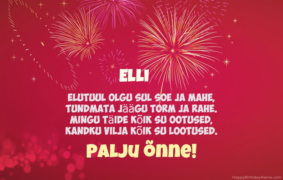 Palju õnne sünnipäeval Elli, ilusad luuletused Palju õnne sünnipäeval Elli, ilusad luuletused