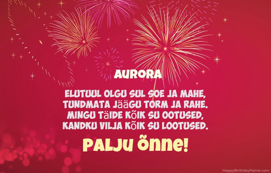 Palju õnne sünnipäeval Aurora, ilusad luuletused