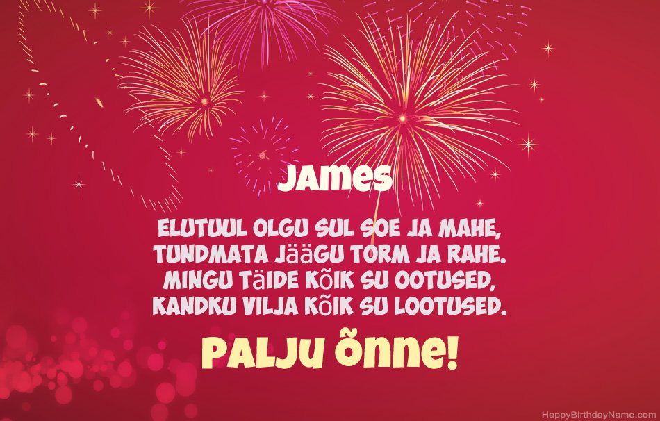 Palju õnne sünnipäeval James, ilusad luuletused Palju õnne sünnipäeval James, ilusad luuletused