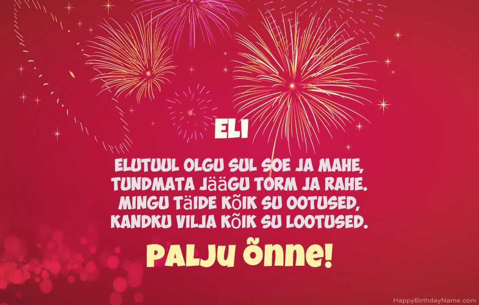 Palju õnne sünnipäeval Eli, ilusad luuletused Palju õnne sünnipäeval Eli, ilusad luuletused