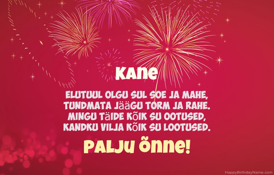 Palju õnne sünnipäeval Kane, ilusad luuletused Palju õnne sünnipäeval Kane, ilusad luuletused