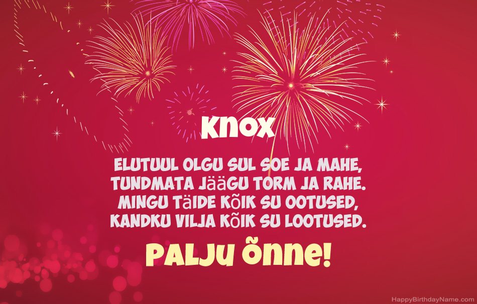 Palju õnne sünnipäeval Knox, ilusad luuletused Palju õnne sünnipäeval Knox, ilusad luuletused