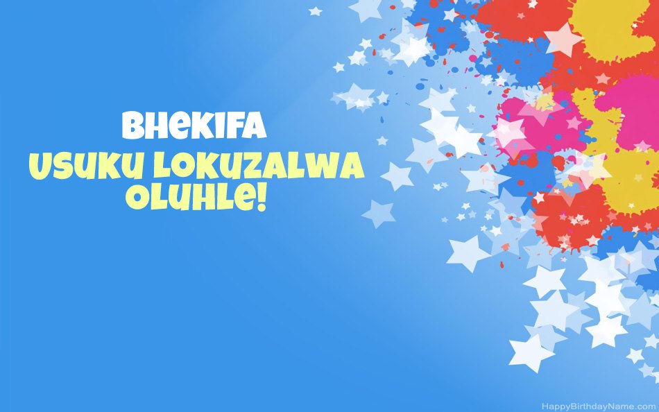 Halala ngosuku lokuzalwa lwe-Bhekifa