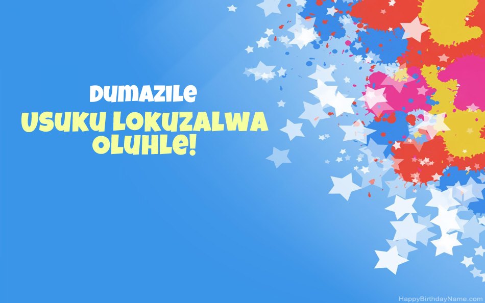 Halala ngosuku lokuzalwa lwe-Dumazile
