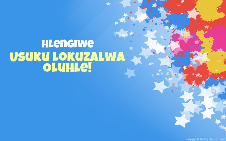 Halala ngosuku lokuzalwa lwe-Hlengiwe