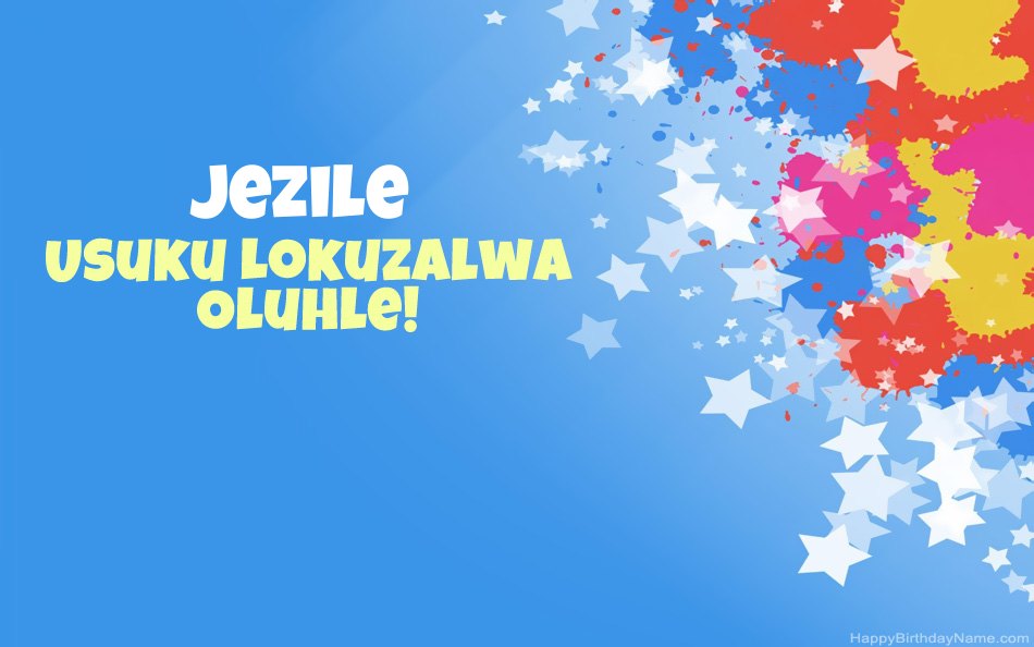 Halala ngosuku lokuzalwa lwe-Jezile