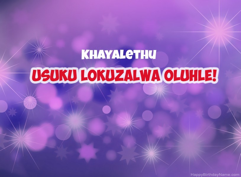 Izithombe ezinhle ze-Happy Birthday ye-Khayalethu