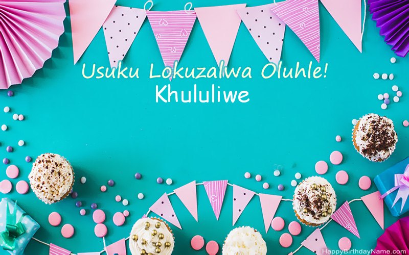 Usuku lokuzalwa oluhle Khululiwe, Izithombe ezinhle