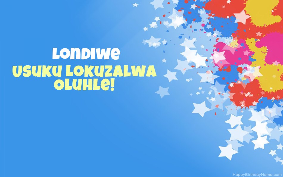 Halala ngosuku lokuzalwa lwe-Londiwe