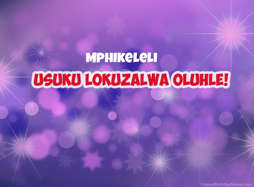 Izithombe ezinhle ze-Happy Birthday ye-Mphikeleli
