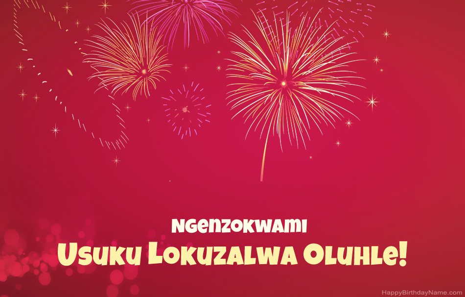 Usuku lokuzalwa oluhle Ngenzokwami, izinkondlo ezinhle