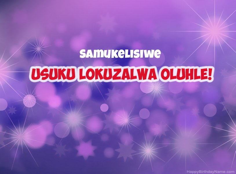 Izithombe ezinhle ze-Happy Birthday ye-Samukelisiwe