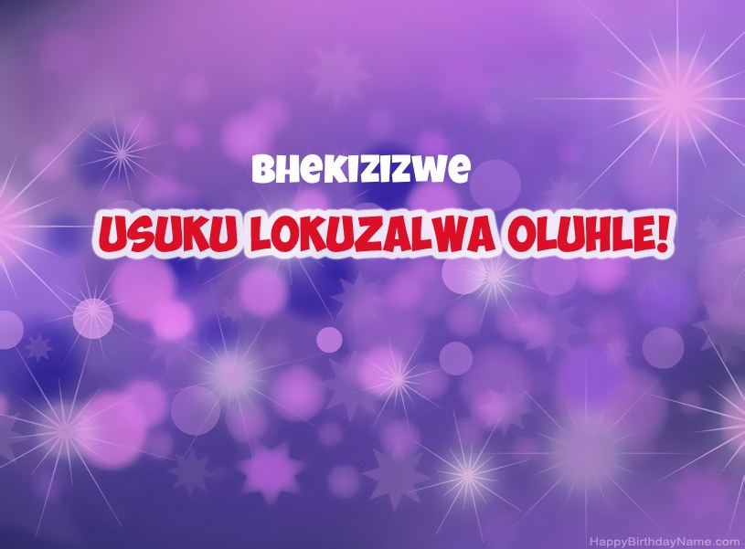 Izithombe ezinhle ze-Happy Birthday ye-Bhekizizwe