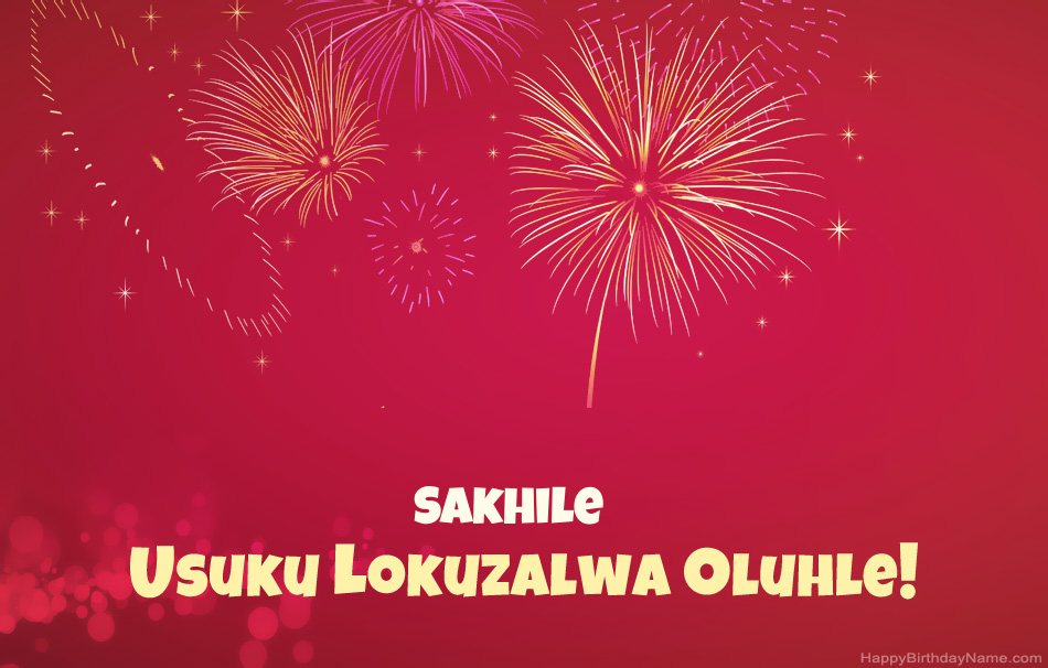 Usuku lokuzalwa oluhle Sakhile, izinkondlo ezinhle