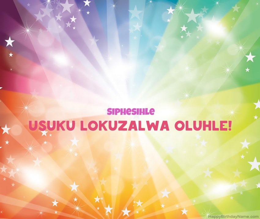 Amakhadi amahle woSuku lokuzalwa oluhle lwe-Siphesihle