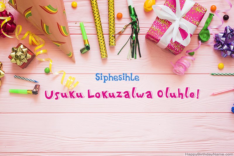 Landa ikhadi le-Happy Birthday Card Siphesihle mahhala